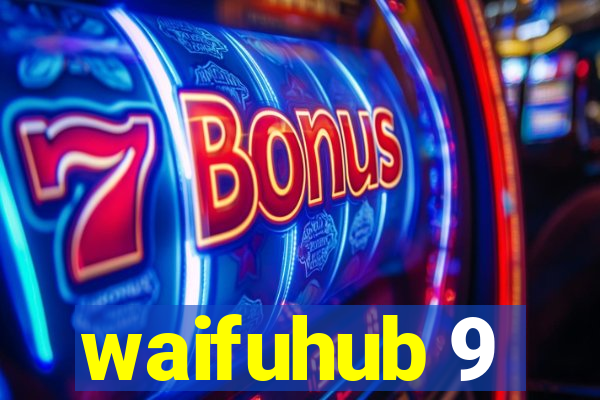 waifuhub 9