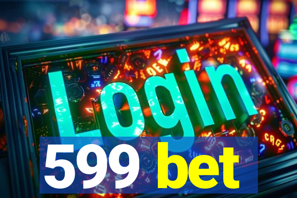 599 bet