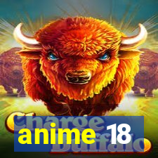 anime 18