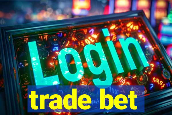 trade bet