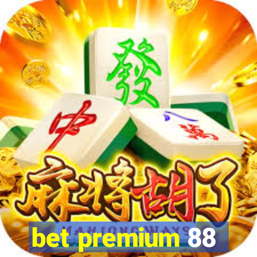 bet premium 88