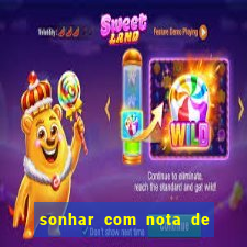 sonhar com nota de 100 reais jogo do bicho