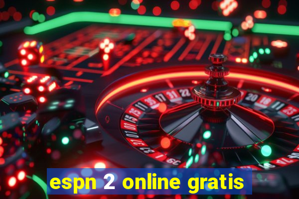 espn 2 online gratis