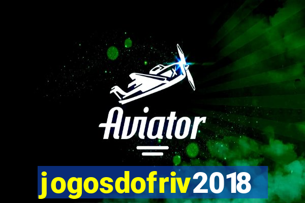 jogosdofriv2018