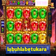 labuhlabetukara