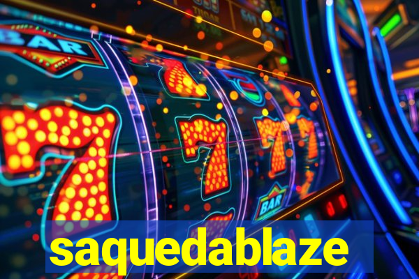 saquedablaze