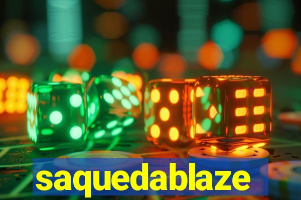 saquedablaze