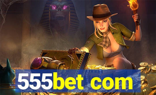 555bet com