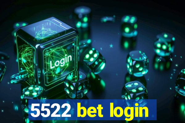 5522 bet login