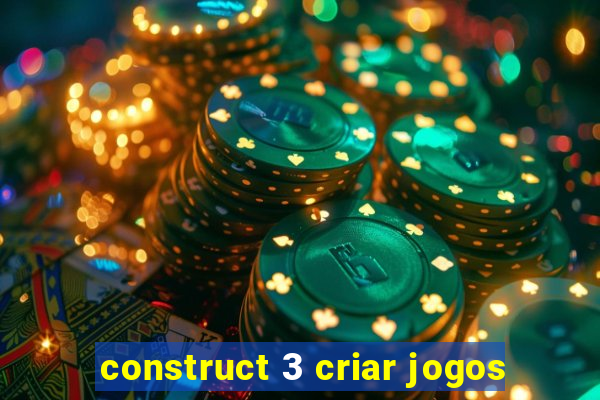 construct 3 criar jogos