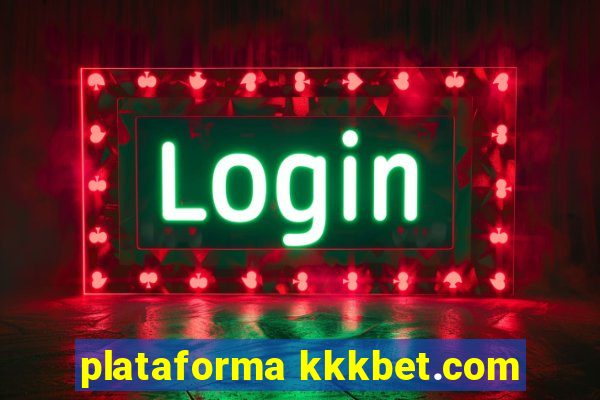 plataforma kkkbet.com