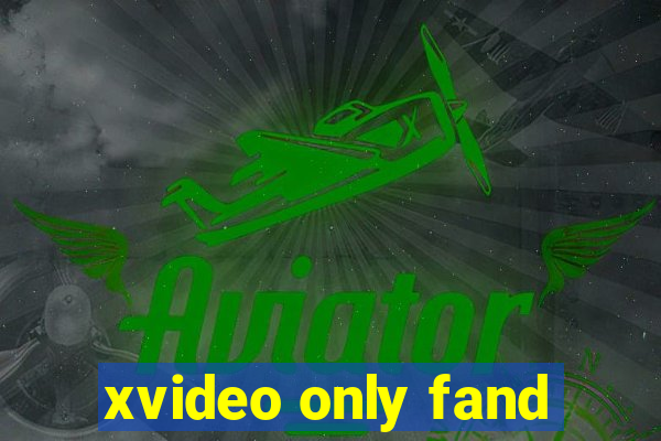 xvideo only fand