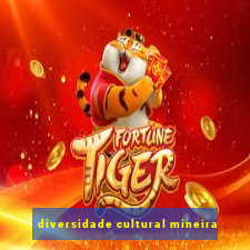 diversidade cultural mineira