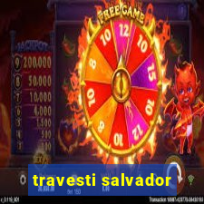 travesti salvador