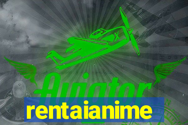 rentaianime