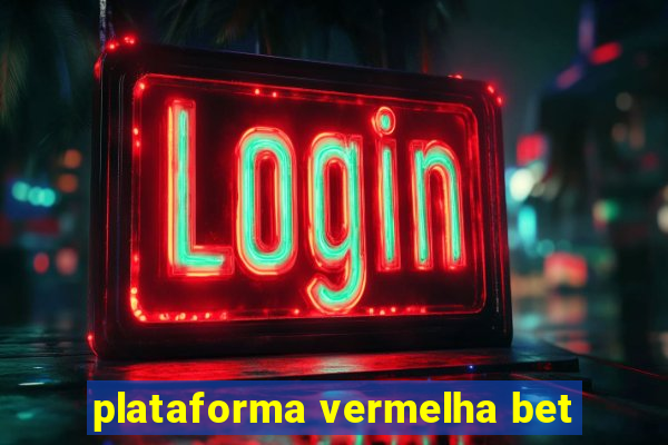 plataforma vermelha bet