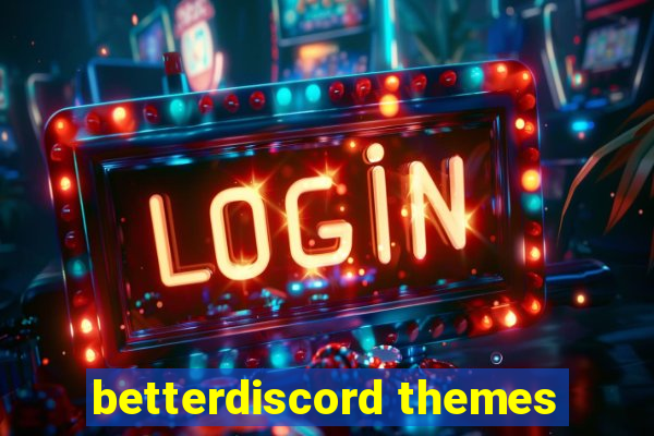 betterdiscord themes