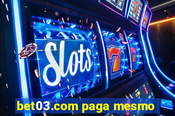 bet03.com paga mesmo