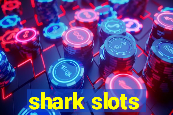 shark slots