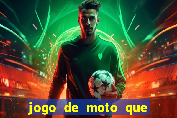 jogo de moto que da grau