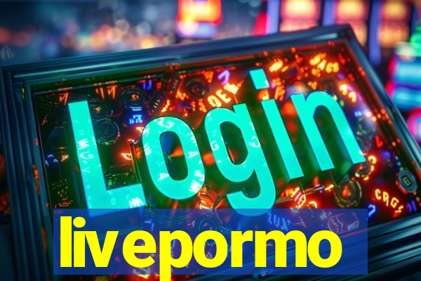 livepormo