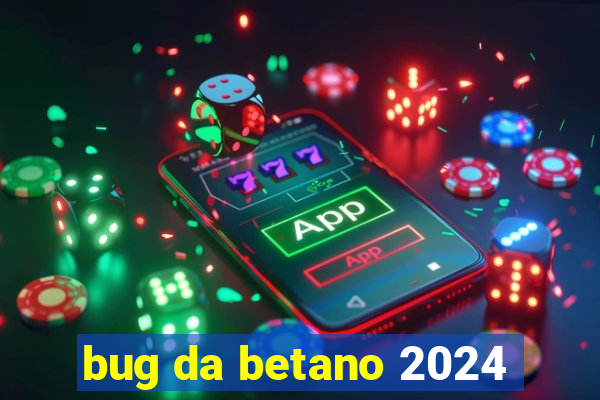 bug da betano 2024