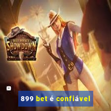 899 bet é confiável