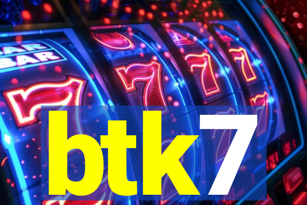 btk7