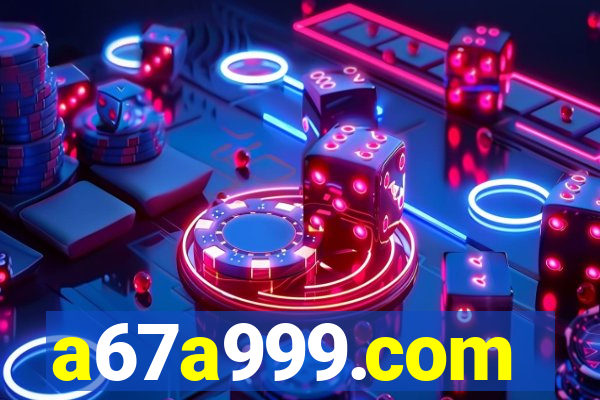 a67a999.com