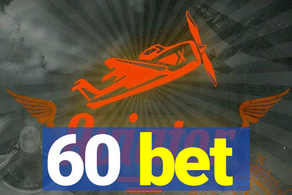 60 bet