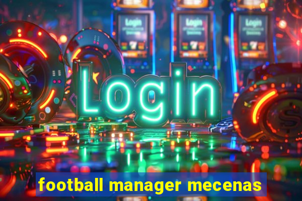 football manager mecenas