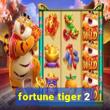 fortune tiger 2