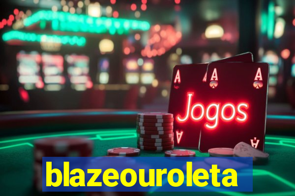 blazeouroleta