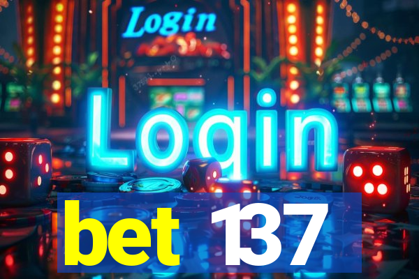 bet 137