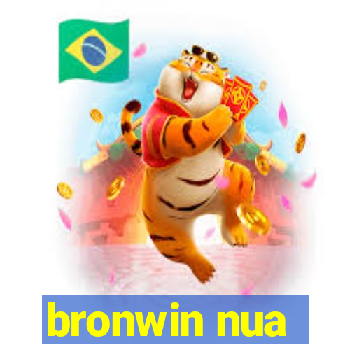 bronwin nua