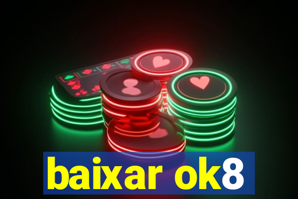 baixar ok8