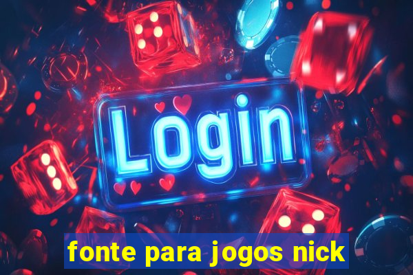 fonte para jogos nick