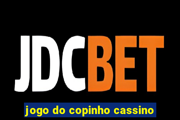 jogo do copinho cassino