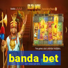 banda bet