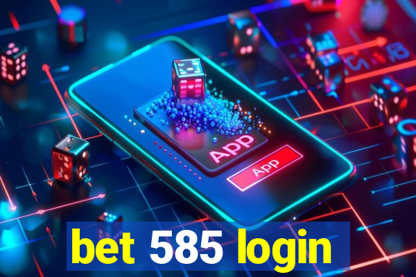 bet 585 login