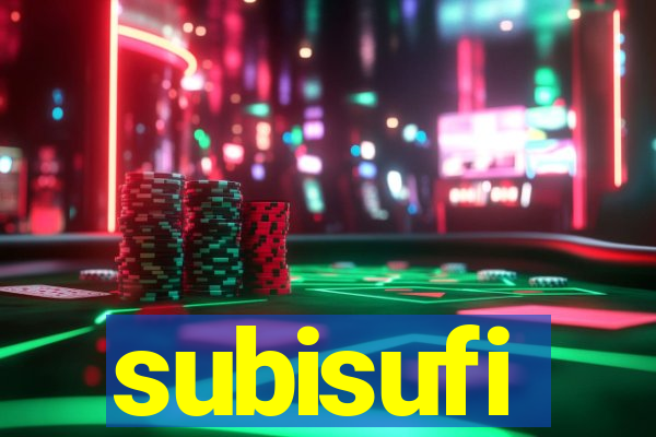 subisufi