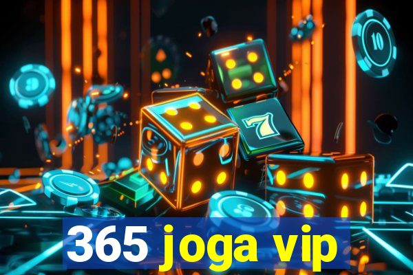 365 joga vip