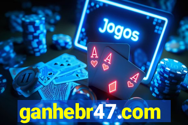 ganhebr47.com