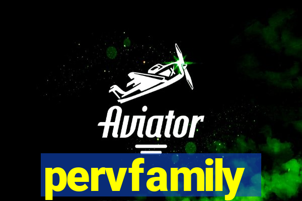 pervfamily