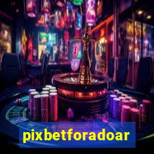 pixbetforadoar