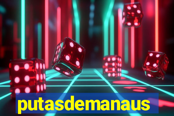 putasdemanaus